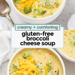 bowls of gluten-free broccoli cheddar soup with slices of gluten-free baguette