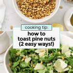 toasted pine nuts in a white bowl & arugula salad